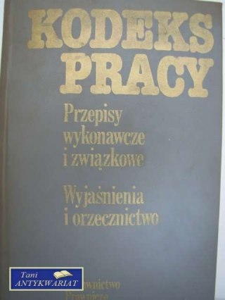 KODEK PRACY PRZEPISY WYKONAWCZE I ZWIĄZKOWE