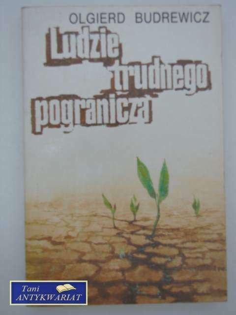 LUDZIE TRUDNEGO POGRANICZA LUDZIE TRUDNEGO POGRANICZA