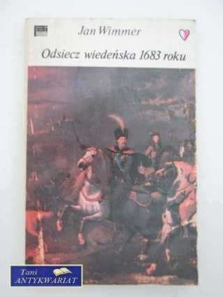 ODSIECZ WIEDEŃSKA 1683 ROKU
