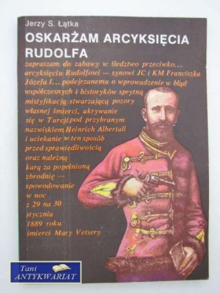 OSKARŻAM ARCYKSIĘCIA RUDOLFA