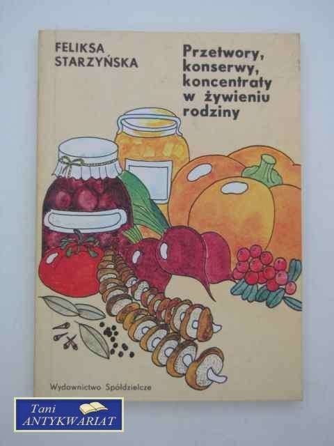 PRZETWORY, KONSERWY, KONCENTRATY W ŻYWIENIU RODZINY