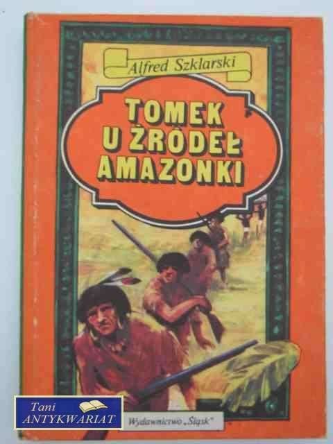 TOMEK U ŹRÓDEŁ AMAZONKI TOMEK U ŹRÓDEŁ AMAZONKI