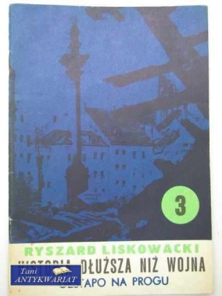 HISTORIA DŁUŻSZA NIŻ WOJNA - GESTAPO NA PROGU