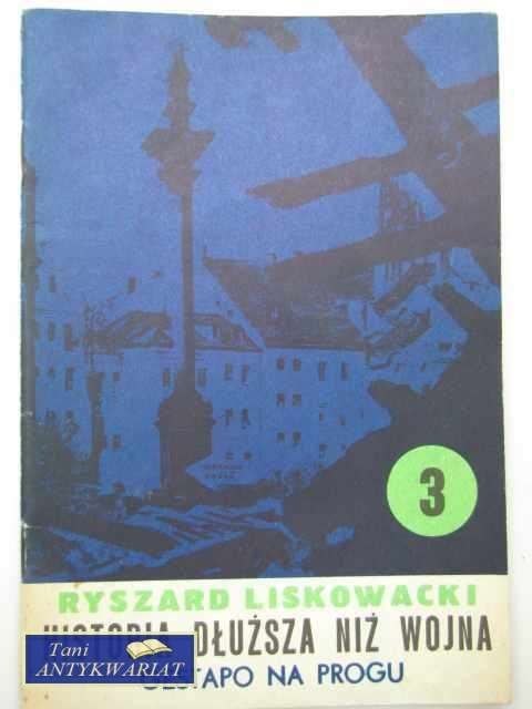 HISTORIA DŁUŻSZA NIŻ WOJNA - GESTAPO NA PROGU