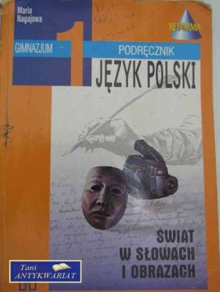 JĘZYK POLSKI 1-ŚWIAT W SŁOWACH I OBRAZACH