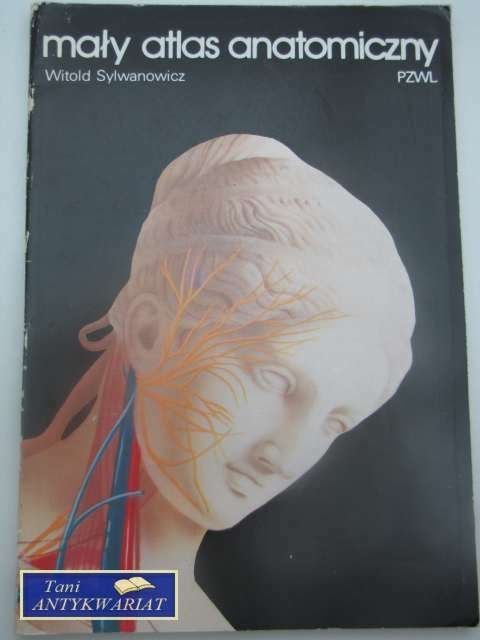 MAŁY ATLAS ANATOMICZNY MAŁY ATLAS ANATOMICZNY