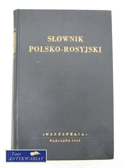 SŁOWNIK POLSKO ROSYJSKI SŁOWNIK POLSKO ROSYJSKI