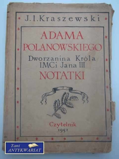 ADAMA POLANOWSKIEGO DWORZANINA KRÓLA IMCI JANA