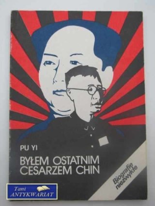 BYŁEM OSTATNIM CESARZEM CHIN II