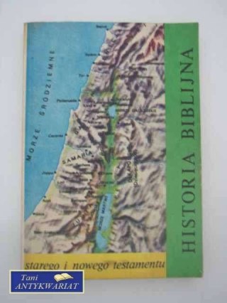HISTORIA BIBLIJNA STAREGO I NOWEGO TESTAMENTU