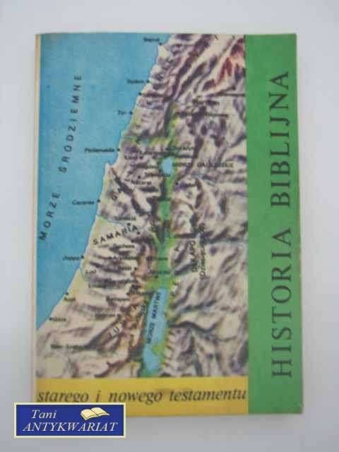 HISTORIA BIBLIJNA STAREGO I NOWEGO TESTAMENTU