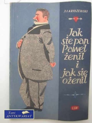 JAK SIĘ PAWEŁ ŻENIŁ I JAK SIĘ OŻENIŁ