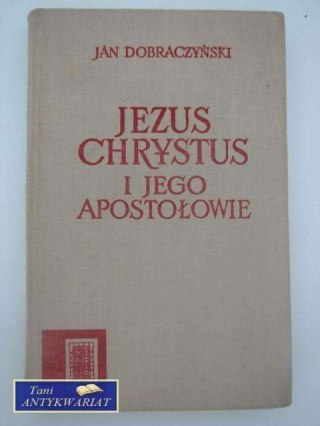 JEZUS CHRYSTUS I JEGO APOSTOŁOWIE