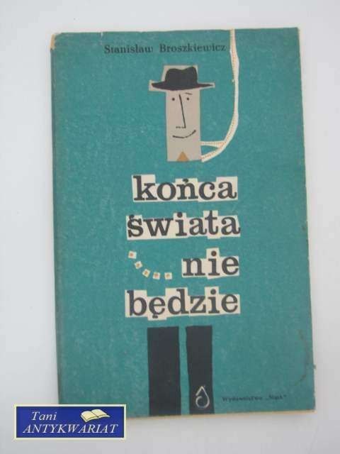 KOŃCA ŚWIATA NIE BĘDZIE KOŃCA ŚWIATA NIE BĘDZIE