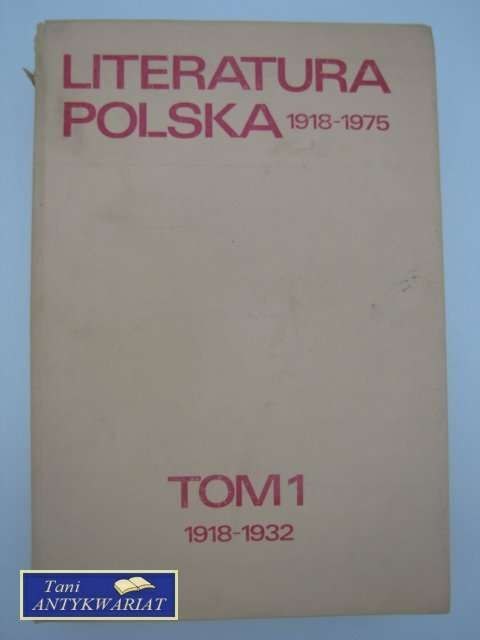 LITERATURA POLSKA 1918-1932 TOM 1