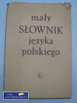 MAŁY SŁOWNIK JĘZYKA POLSKIEGO