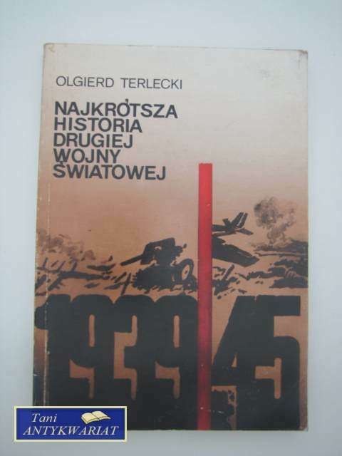 NAJKRÓTSZA HISTORIA DRUGIEJ WOJNY ŚWIATOWEJ