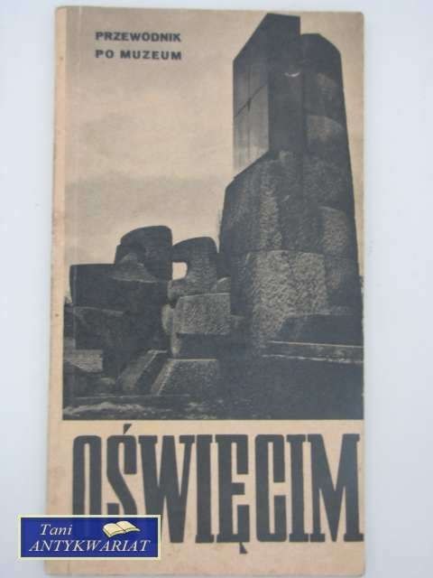 OŚWIĘCIM PRZEWODNIK PO MUZEUM