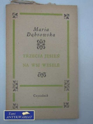 TRZECIA JESIEŃ / NA WSI WESELE