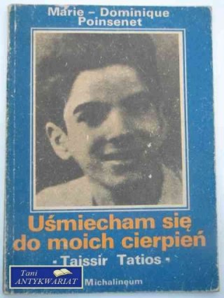 UŚMIECHAM SIĘ DO MOICH CIERPIEŃ