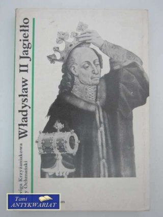 WŁADYSŁAW ii JAGIEŁŁO