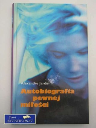 AUTOBIOGRAFIA PEWNEJ MIŁOŚCI