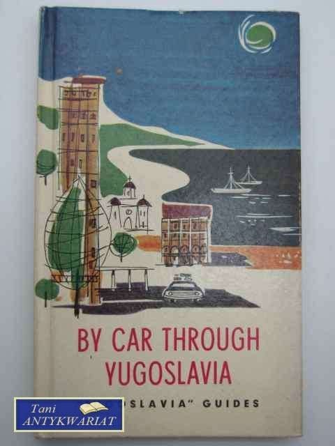 BY CAR THROUGH YUGOSLAVIA