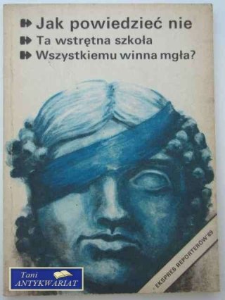 EKSPRES REPORTERÓW '89-JAK POWIEDZIEĆ NIE...