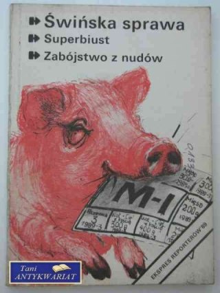 EKSPRES REPORTERÓW '89-ŚWIŃSKA SPRAWA...