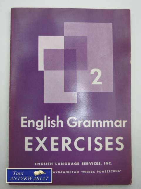ENGLISH GRAMMAR EXERCISES 2 ENGLISH GRAMMAR EXERCISES 2