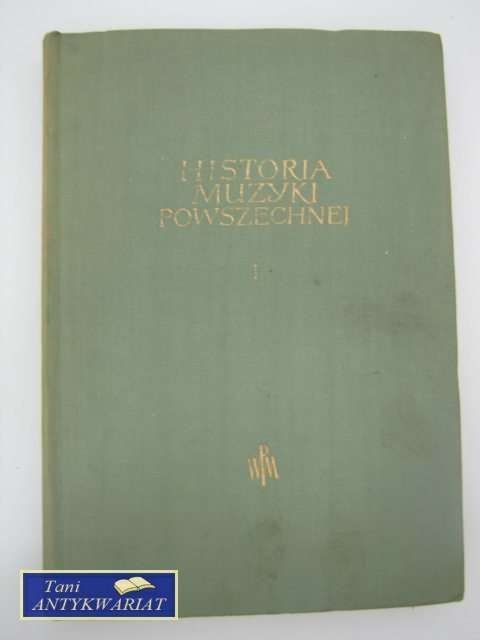 HISTORIA MUZYKI POWSZECHNEJ T.1