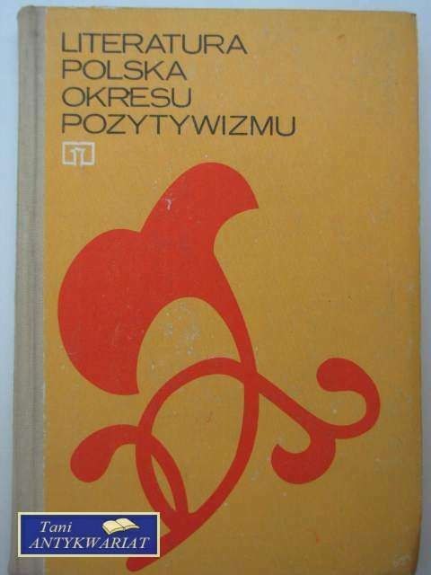 LITERATURA POLSKA OKRESU POZYYWIZMU
