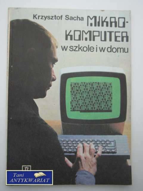 MIKROKOMPUTER W SZKOLE I W DOMU MIKROKOMPUTER W SZKOLE I W DOMU