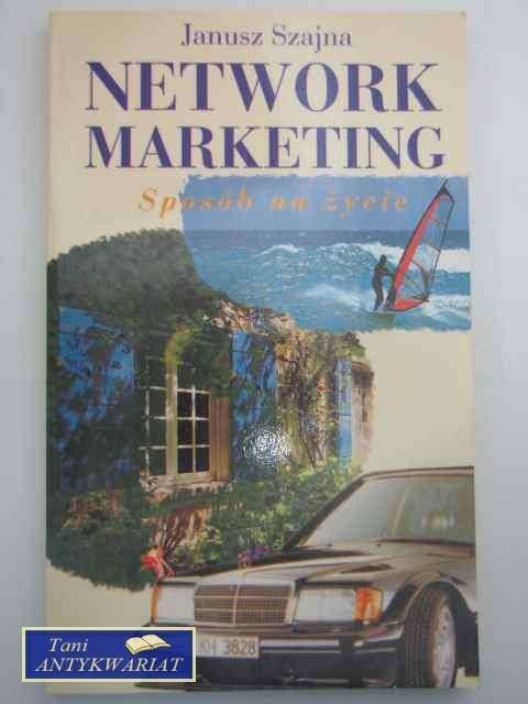 NETWOR MARKETING SPOSÓB NA ŻYCIE