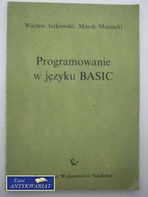 PROGRAMOWANIE W JĘZYKU BASIC PROGRAMOWANIE W JĘZYKU BASIC