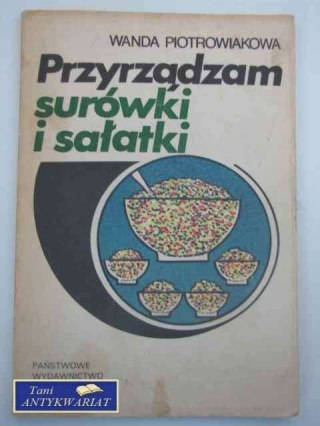 PRZYRZĄDZAM SURÓWKI I SAŁATKI