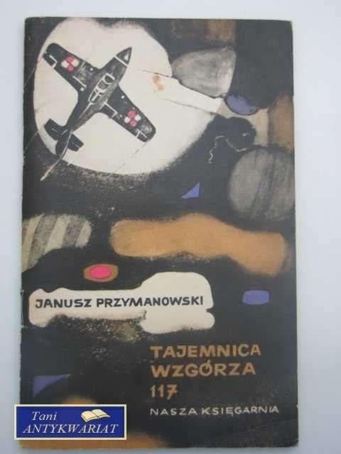 TAJEMNICA WZGÓRZA 117 TAJEMNICA WZGÓRZA 117