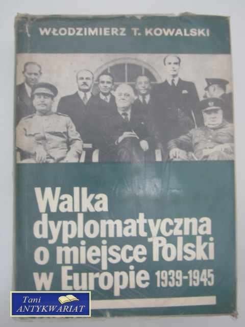 WALKA DYPLOMATYCZNA O MIEJSCE POLSKI W EUROPIE
