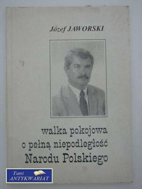 WALKA POKOJOWA O PEŁNĄ NIEPODLEGŁOŚĆ NARODU POLSKIEGO WALKA POKOJOWA O PEŁNĄ NIEPODLEGŁOŚĆ NARODU POLSKIEGO