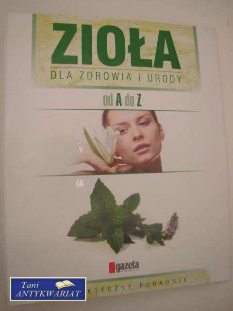 ZIOŁA DLA ZDROWIA I URODY