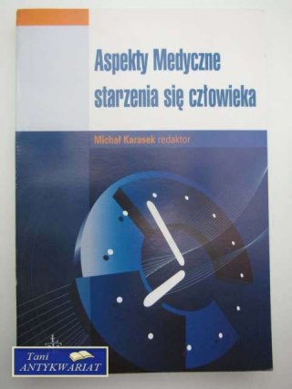 ASPEKTY MEDYCZNE STARZENIA SIĘ CZŁOWIEKA
