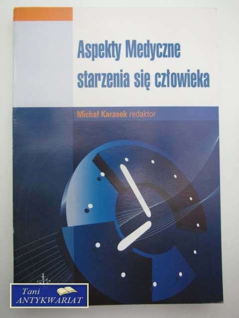 ASPEKTY MEDYCZNE STARZENIA SIĘ CZŁOWIEKA
