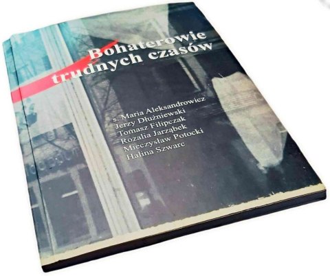 BOHATEROWIE TRUDNYCH CZASÓW