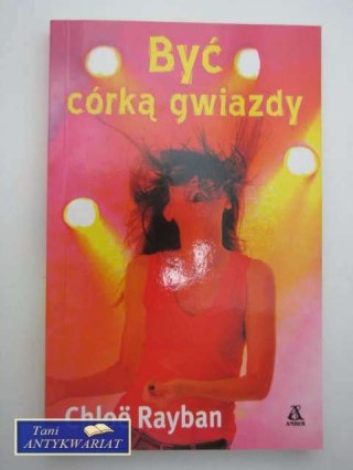 BYĆ CÓRKĄ GWIAZDY