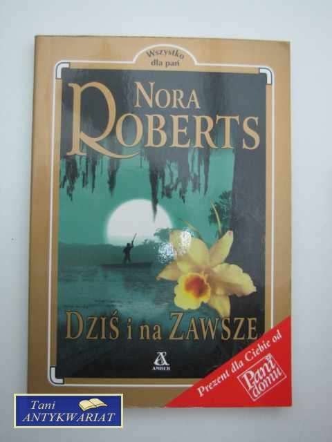 DZIŚ I NA ZAWSZE DZIŚ I NA ZAWSZE