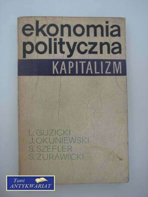 EKONOMIA POLITYCZNA KAPITALIZM EKONOMIA POLITYCZNA KAPITALIZM