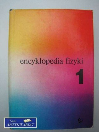 ENCYKLOPEDIA FIZYKI 1