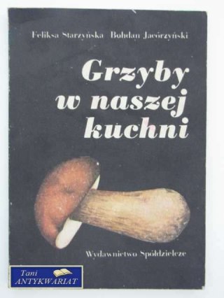 GRZYBY W NASZEJ KUCHNI