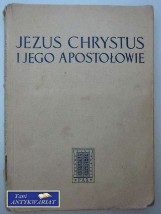 JEZUS CHRYSTUS I JEGO APOSTOŁOWIE