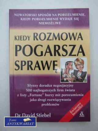 KIEDY ROZMOWA POGARSZA SPRAWĘ